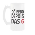 Caneca De Chopp 500Ml - Só Bebo Depois Das 6