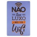 Placa Decorativa (30X20) – Não Tem Luxo Mas Tem Wi-Fi Placa Decorativa (30X20) - Não Tem Luxo Mas Tem Wi-Fi