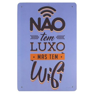 Placa Decorativa (30X20) - Não Tem Luxo Mas Tem Wi-Fi