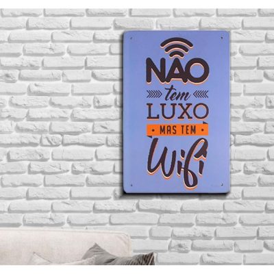 Placa Decorativa (30X20) - Não Tem Luxo Mas Tem Wi-Fi