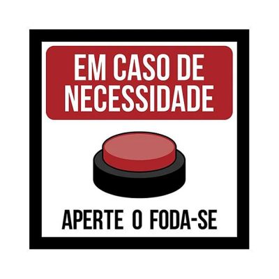 Placa Decorativa - Em Caso De Necessidade Aperte O Foda-Se (Novo)